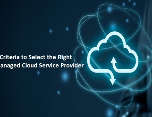 7 Criteria to Select the Right Managed Cloud Service Provider